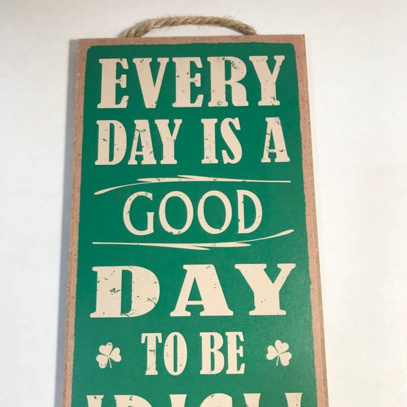 Irish Wall Door Sign St. Patricks Day Wood Green Every Day is Good to be Irish - Picture 6 of 9